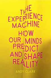Cover of The Experience Machine: How Our Minds Predict and Shape Reality