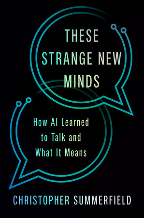 Cover of These Strange New Minds: How AI Learned to Talk and What It Means