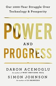 Cover of Power and Progress: Our Thousand-Year Struggle Over Technology and Prosperity