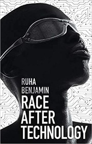 Cover of Race After Technology: Abolitionist Tools for the New Jim Code