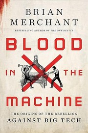 Cover of Blood in the Machine: The Origins of the Rebellion Against Big Tech